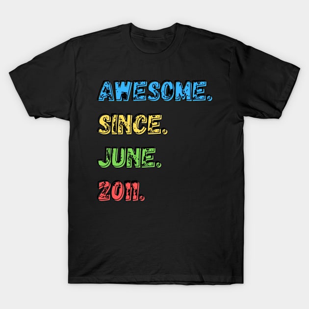 Awesome. Since. June. 2011.  Shirt T-Shirt by LBAM, LLC